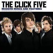 Der musikalische text LONG WAY TO GO von THE CLICK FIVE ist auch in dem Album vorhanden Modern minds and pastimes (2007)