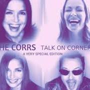 Der musikalische text INTIMACY von THE CORRS ist auch in dem Album vorhanden Talk on corners (special edition) (1998)