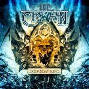 Der musikalische text FROM THE ASHES I SHALL RETURN von THE CROWN ist auch in dem Album vorhanden Doomsday king (2010)