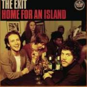 Der musikalische text SO, LEAVE THEN! von THE EXIT ist auch in dem Album vorhanden Home for an island (2004)