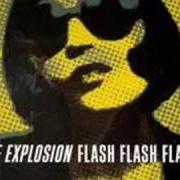 Der musikalische text NOVOCAINE von THE EXPLOSION ist auch in dem Album vorhanden Flash flash flash (2000)