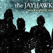 Der musikalische text GUILDER ANNIE von JAYHAWKS ist auch in dem Album vorhanden Mockingbird time (2011)