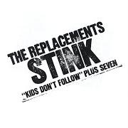 Der musikalische text FUCK SCHOOL von THE REPLACEMENTS ist auch in dem Album vorhanden Stink (2008)