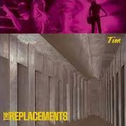 Der musikalische text HERE COMES A REGULAR von THE REPLACEMENTS ist auch in dem Album vorhanden Tim (1990)