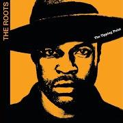 Der musikalische text DON'T SAY NUTHIN' von THE ROOTS ist auch in dem Album vorhanden The tipping point (2004)