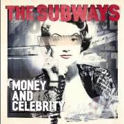 Der musikalische text WE DON'T NEED MONEY TO HAVE A GOOD TIME von THE SUBWAYS ist auch in dem Album vorhanden Money and celebrity