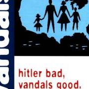 Der musikalische text TOO MUCH DRAMA von THE VANDALS ist auch in dem Album vorhanden Hitler bad, vandals good (1998)