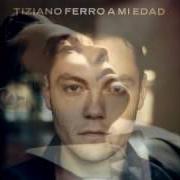 Der musikalische text EL SOL EXISTE PARA TODOS von TIZIANO FERRO ist auch in dem Album vorhanden A mi edad (2009)