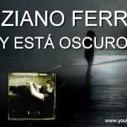 Der musikalische text TARÁNTULA DE AFRICA von TIZIANO FERRO ist auch in dem Album vorhanden Nadie está solo (2006)