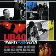 Der musikalische text HERE WE GO AGAIN von UB40 ist auch in dem Album vorhanden Twentyfourseven (2008)
