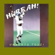 Der musikalische text CI PRESENTO' UGO von UMBERTO TOZZI ist auch in dem Album vorhanden Hurrah (1984)