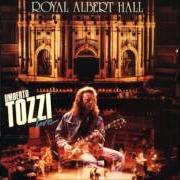 Der musikalische text IO CAMMINERO' von UMBERTO TOZZI ist auch in dem Album vorhanden Royal albert hall (1988)