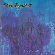 Der musikalische text FIRE OF LIFE von UNDYING ist auch in dem Album vorhanden This day all gods die - ep (2001)