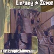 Der musikalische text TONIGHT von UNSUNG ZEROS ist auch in dem Album vorhanden The people mover (2000)