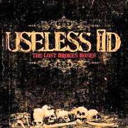 Der musikalische text ALREADY DEAD von USELESS ID ist auch in dem Album vorhanden The lost broken bones (2008)