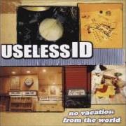 Der musikalische text STUCK WITHOUT A RIDE von USELESS ID ist auch in dem Album vorhanden No vacation from the world (2003)