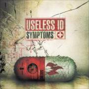 Der musikalische text MANIC DEPRESSION von USELESS ID ist auch in dem Album vorhanden Symptoms (2012)