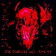 The darkest age - live '93