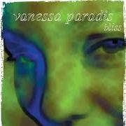 Der musikalische text QUE FAIT LA VIE? von VANESSA PARADIS ist auch in dem Album vorhanden Bliss (2000)