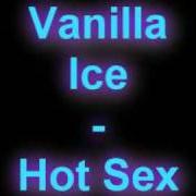 Der musikalische text ANTHROPOLOGY von VANILLA ICE ist auch in dem Album vorhanden Hot sex (2003)