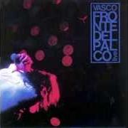 Der musikalische text DEVIAZIONI von VASCO ROSSI ist auch in dem Album vorhanden Fronte del palco (1990)