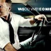 Der musikalische text L'AQUILONE von VASCO ROSSI ist auch in dem Album vorhanden Vivere o niente (2011)