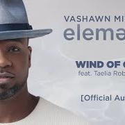 Der musikalische text WIND OF GOD von VASHAWN MITCHELL ist auch in dem Album vorhanden Elements (2019)