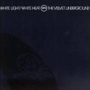 Der musikalische text HERE SHE COMES NOW von VELVET UNDERGROUND ist auch in dem Album vorhanden White light / white heat (1967)