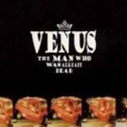 Der musikalische text I AM THE OCEAN von VENUS ist auch in dem Album vorhanden The man who was already dead (2000)
