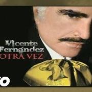 Der musikalische text VOLCANES DORMIDOS von VICENTE FERNANDEZ ist auch in dem Album vorhanden Otra vez (2011)