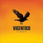 Der musikalische text FELICIDAD von VICENTICO ist auch in dem Album vorhanden Los pájaros (2006)