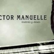 Der musikalische text NO ERES LA MUJER von VICTOR MANUELLE ist auch in dem Album vorhanden Instinto y deseo (2001)