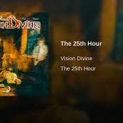 Der musikalische text HEAVEN CALLING von VISION DIVINE ist auch in dem Album vorhanden The 25th hour (2007)