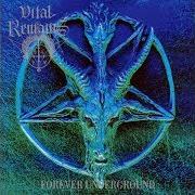 Der musikalische text I AM GOD von VITAL REMAINS ist auch in dem Album vorhanden Forever underground (1997)
