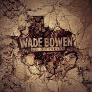 Der musikalische text BROKEN GLASS von WADE BOWEN ist auch in dem Album vorhanden Solid ground (2018)