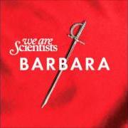 Der musikalische text RULES DON'T STOP von WE ARE SCIENTISTS ist auch in dem Album vorhanden Barbara (2010)