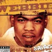 Der musikalische text I GOT THAT von WEBBIE ist auch in dem Album vorhanden Savage life (2005)