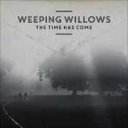 Der musikalische text (WE'RE IN) DIFFERENT PLACES von WEEPING WILLOWS ist auch in dem Album vorhanden The time has come (2014)