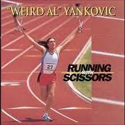 Der musikalische text MY BABY'S IN LOVE WITH EDDIE VEDDER von "WEIRD AL" YANKOVIC ist auch in dem Album vorhanden Running with scissors (1999)