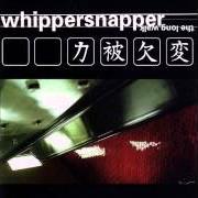 Der musikalische text SLEEPING CURE von WHIPPERSNAPPER ist auch in dem Album vorhanden Long walk (1999)