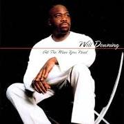Der musikalische text REAL SOON von WILL DOWNING ist auch in dem Album vorhanden All the man you need (2000)