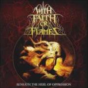 Der musikalische text SYLVA, NC von WITH FAITH OR FLAMES ist auch in dem Album vorhanden Beneath the heel of oppression (2005)