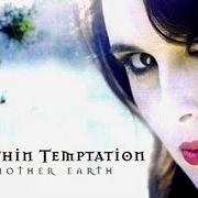 Der musikalische text NEVER ENDING STORY (LIVE ACOUSTIC VERSION) von WITHIN TEMPTATION ist auch in dem Album vorhanden Mother earth - (single) (2003)