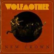 Der musikalische text TALL SHIPS von WOLFMOTHER ist auch in dem Album vorhanden New crown (2014)
