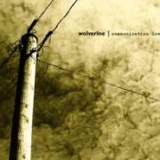 Der musikalische text A BEGINNING von WOLVERINE ist auch in dem Album vorhanden Communication lost (2011)