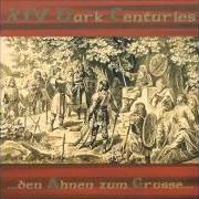 Der musikalische text UNSEREN AHNEN ZUM GRUSSE von XIV DARK CENTURIES ist auch in dem Album vorhanden Den ahnen zum gruße (2003)