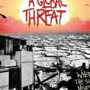 Der musikalische text CUT-UPS von A GLOBAL THREAT ist auch in dem Album vorhanden Where the sun never sets (2006)