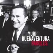 Der musikalische text HIER ENCORE von YURI BUENAVENTURA ist auch in dem Album vorhanden Paroles (2015)