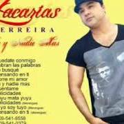 Der musikalische text YUYU MATA YUYU von ZACARIAS FERREIRA ist auch in dem Album vorhanden Tu y nadie mas (2011)