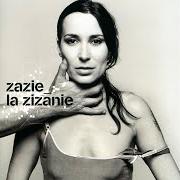 Der musikalische text LA ZIZANIE von ZAZIE ist auch in dem Album vorhanden La zizanie (2001)